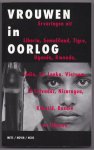 Bennet, Olivia, Bexley, Jo, Warnock, Kitty (redactie) - Vrouwen in oorlog. Ervaringen uit Liberia, Somaliland, Tigre, Uganda, Rwanda, India, Sri Lanka, Vietnam, El Salvador, Nicaragua, Kroatië, Bosnië en Libanon. Vertaald door Francine Spiering.