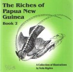 Rigden, Veda - The Riches of Papua New Guinea. Book 2. A Collection of Illustrations