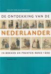 Koolhaas-Grosfeld, Eveline - De ontdekking van de Nederlander in boeken en prenten rond 1800: In boeken en prenten rond 1800