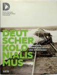  - Deutscher Kolonialismus Fragmente seiner Geschichte und Gegenwart