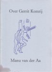 (KOMRIJ, Gerrit). AA, Manu van der - Over Gerrit Komrij. Met tekeningen van Leonel Sterckx.
