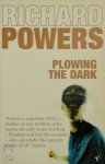 Richard Powers - Plowing the Dark