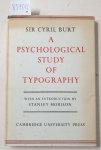 Burt, Sir Cyril: - A Psychological Study of Typography : with an introduction by Stanley Morison :