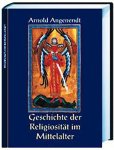 ANGENENDt, ARNOLD - Geschichte der Religiosität im Mittelalter