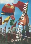 Rooy, Piet / Markus, Nico / Meer, Tom van der / Vroom, Wim - De rode droom. Een eeuw sociaal-democratie in Nederland.