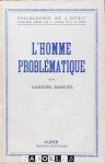 Gabriel Marcel - L'Homme Problématique