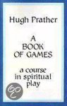 Hugh Prather - A Book of Games