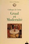 collectief - Cahiers de l'Hermétisme  Colloque de Cerisy  : Graal et Modernité