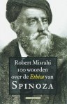 Robert Misrahi - 100 Woorden Over De Ethiek Van Spinoza