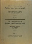 Antoni van Leeuwenhoek - Alle de brieven van Antoni van Leeuwenhoek - Deel I The collected letters of Antoni van Leeuwenhoek - Volume I
