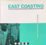 Graham Marsh, Glyn Callingham - East Coasting. The Cover Art of New York's Prestige, Riverside and Atlantic Records