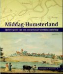 Delvigne, Jan - Middag-Humsterland Archeologie in Groningen 4. Op het spoor van een eeuwenoud Wierdenlandschap