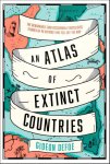 Gideon Defoe - An Atlas of Extinct Countries The Remarkable and Occasionally Ridiculous Stories of 48 Nations That Fell off the Map