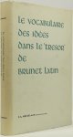MESSELAAR, P.A. - Le vocabulaire des idées dans le tresor de Brunet Latin. MESSELAAR, P.A. - Le vocabulaire des idées dans le tresor de Brunet Latin.