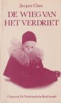 Claes, Jacques - De wieg van het verdriet: een verhaal over melancholie en troost