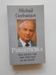 GORBATSJOV, M., - Perestrojka. Een nieuw visie voor mijn land en de wereld.