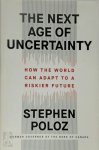 Stephen Poloz - The Next Age of Uncertainty