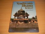 Dhruva Maharaja Dasa - Vrndavana Dhama Ki Jaya! A Pictorial Guide to the Land of Krsna