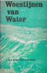 Werumeus Buning, J.W.F. - Woestijnen van water, Ontmoetingen met zeeën, zeevolk en water