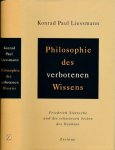 Liessmann, Konrad Paul. - Philosophie des verbotenen Wissens: Friedrich Nietzsche und die Schwarzen Seiten des Denkens.