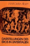 Albert, Wolf-Dieter. - Darstellungen des Eros in Unteritalien.