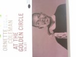 Redactie - Ornette Coleman: At the golden circle 1