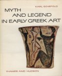 Schefold, Karl - Myth and legend in early Greek art