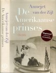 Zijl, Annejet van der  .. Omslag Brigitte Slangen  .. Foto auteur Anja van  Wijngaarden  en Kaart is van Yde Bouma - De Amerikaanse prinses  NRS Handelsblad  Magistraal