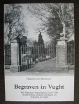 Das Horsmeier, hanneke - Begraven in vught / De Algemene begraafplaats 1830-1980 en gebruiken rondom overlijden en begraven in Vught.