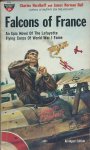Nordhoff, Charles and Hall, James Norman (...Mutiny on the Bounty...) - Falcons of France - an epic novel of the Lafayette Flying Corps of WWI fame