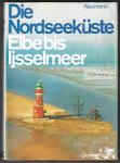 Neumann, Dr. Karlheinz - Die Nordseeküste. Teil II: Elbe bis Ijsselmeer. Ein Führer für Sportschiffer.