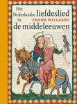 Frank Willaert - Het Nederlandse liefdeslied in de middeleeuwen