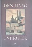 Ardenne, ir. C.B. van & drs. H.W. Poldermans & drs. C.H. Slechte - Den Haag energiek. Hoofdstukken uit de geschiedenis van de energievoorziening in Den Haag