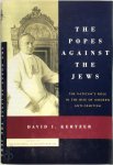 David I. Kertzer - The Popes Against the Jews