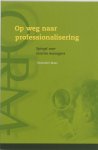 A.J.J.A. Maas - Op weg naar professionalisering / ORM-boekenreeks
