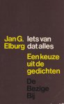 Elburg, Jan G. - Iets van dat alles: Een keuze uit de gedichten