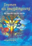 Driessen, Barbara - Dromen als inwijdingsweg. De kracht van de nacht