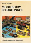 Fischer, G.O.W. - Modelbouwschakelingen - 22 populaire schakelingen voor de modelbouwer