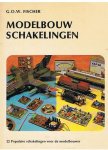 Fischer, G.O.W. - Modelbouwschakelingen - 22 populaire schakelingen voor de modelbouwer