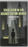 Charles Yu 68207 - Veilig leven in een sciencefictionwereld