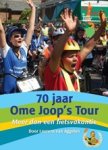 van Aggelen, Laurens - 70 jaar Ome Joop's Tour Meer dan een fietsvakantie van Aggelen, Laurens - 70 jaar Ome Joop's Tour Meer dan een fietsvakantie