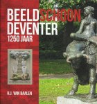 H.J. van Baalen, Rob  Brendel, Marcel Nijendijk - Beeldschoon Deventer 1250 jaar