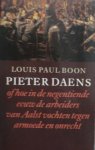Boon, Louis Paul - Pieter Daens of hoe in de negentiende eeuw de arbeiders van Aalst vochten tegen armoede en onrecht