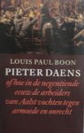 Boon, Louis Paul - Pieter Daens of hoe in de negentiende eeuw de arbeiders van Aalst vochten tegen armoede en onrecht
