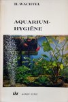 Wachtel, H. - Aquariumhygiene