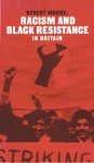 Robert Moore - Racism and Black Resistance in Britain
