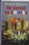 Fahreed Zakaria - Wereld Na Amerika