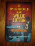 Moehringer, J.R. - De spiegelwereld van Willie Sutton