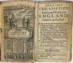 Richard Burton - Admirable curiosities, rarities and wonders in England, Scotland and Ireland Being an account of many remarkable persons and places [...]. The eighth edition