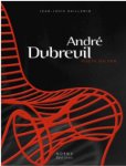 DUBREUIL -  Gaillemin,  Jean-Louis: - Andre Dubreuil. Poet of Iron / Poete du Fer.